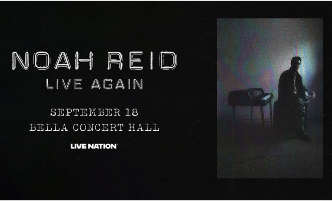 Black background with portrait of Noah Reid. Text reads Noah Reid Live Again September 18 Bella Concert Hall