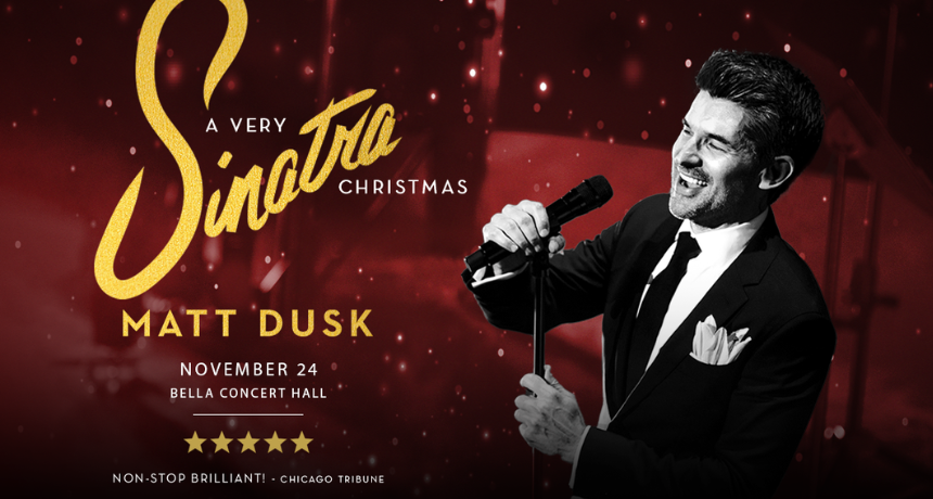 A Very Sinatra Christmas Matt Dusk November 24 Bella Concert Hall